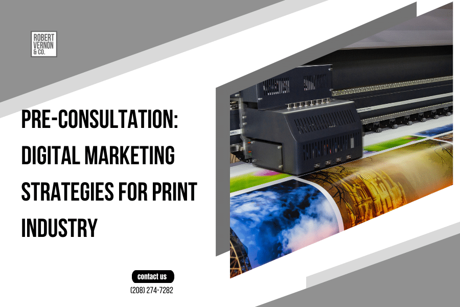 Pre-Consultation: Digital Marketing Strategies for Print Industry